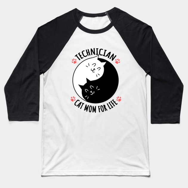 Technician Cat Mom For Life Quote Baseball T-Shirt by jeric020290